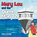E-Book (epub) Mary Lou and the Queen Mary 2 von Joan J. Curley