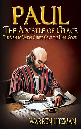 E-Book (epub) Paul, The Apostle of Grace von Warren Litzman
