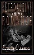 E-Book (epub) Retroactive Romance von Everette O Lemons