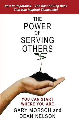 ePUB Power of Serving Others: You Can Start Where You Are von Gary Morsch