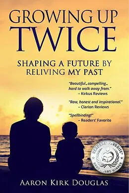 E-Book (epub) Growing Up Twice: Shaping a Future by Reliving My Past von Aaron Kirk Douglas