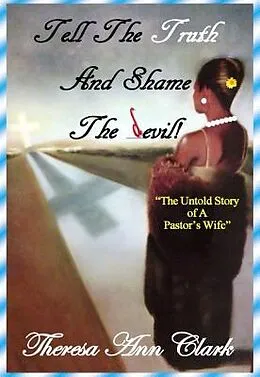 E-Book (epub) TELL THE TRUTH AND SHAME THE DEVIL von Theresa Ann Clark