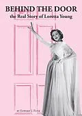 E-Book (epub) Behind The Door: the Real Story of Loretta Young von Edward J Funk