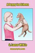 E-Book (epub) A Puppy For Athena von G. Lamar Wilkie
