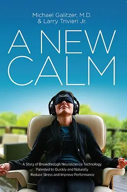 E-Book (epub) New Calm von M. D. & Larry Trivieri Jr Michael Galitzer
