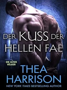 E-Book (epub) Der Kuss Der Hellen Fae von Thea Harrison