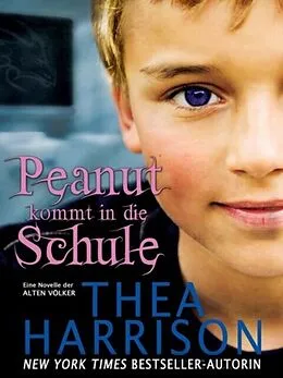 E-Book (epub) Peanut kommt in die Schule von Thea Harrison