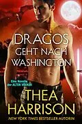 E-Book (epub) Dragos geht nach Washington (Die Alten Völker/Elder Races) von Thea Harrison