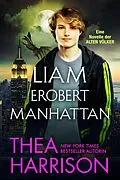E-Book (epub) Liam erobert Manhattan. (Die Alten Völker/Elder Races) von Thea Harrison