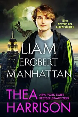 E-Book (epub) Liam erobert Manhattan. (Die Alten Völker/Elder Races) von Thea Harrison