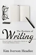 E-Book (epub) The Business of Writing von Kim Iverson Headlee