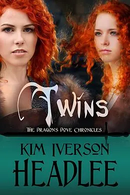 E-Book (epub) Twins (The Dragon's Dove Chronicles) von Kim Iverson Headlee