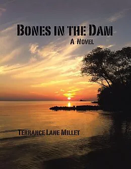 E-Book (epub) Bones In the Dam von Terrance Lane Millet