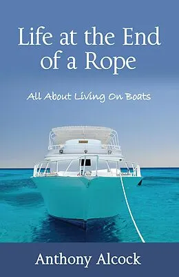 E-Book (epub) Life at the End of a Rope von Anthony Alcock
