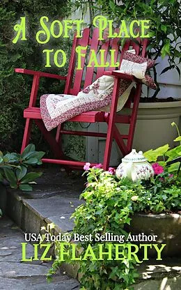 E-Book (epub) A Soft Place to Fall von Liz Flaherty