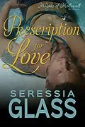 E-Book (epub) Prescription For Love (Hughes of Hollowell, #2) von Seressia Glass