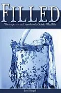 E-Book (epub) Filled: The Supernatural Results of the Spirit-filled Life von Joel Siegel