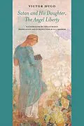 E-Book (epub) Satan and His Daughter, the Angel Liberty von Hugo Victor Hugo