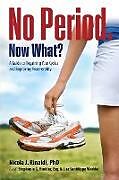 Couverture cartonnée No Period. Now What? de Nicola J Rinaldi, Stephanie G Buckler, Lisa Sanfilippo Waddell