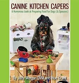 E-Book (epub) Canine Kitchen Capers von Judy Morgan DVM, Hue Grant