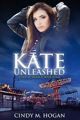E-Book (epub) Kate Unleashed (Code of Silence, #4) von Cindy M Hogan