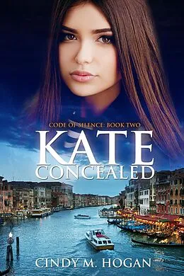 E-Book (epub) Kate Concealed (Code of Silence, #2) von Cindy M Hogan