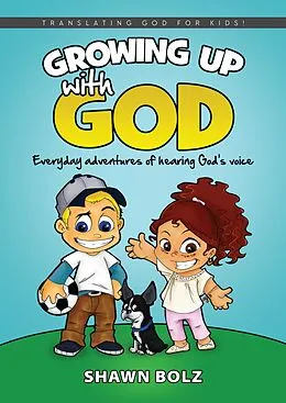 ePUB Growing Up With God von Shawn Bolz