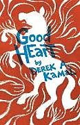 Couverture cartonnée Good Heart de Derek a. Kamal