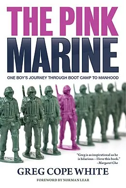 E-Book (epub) The Pink Marine: One Boy's Journey Through Boot Camp to Manhood von Greg Cope White