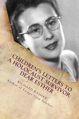 E-Book (epub) Children's Letters to a Holocaust Survivor von Richard Rashke