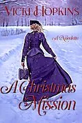 E-Book (epub) A Christmas Mission: Novelette von Vicki Hopkins