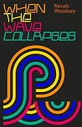 E-Book (epub) When the Wave Collapses von Norah Woodsey