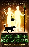 E-Book (epub) Love, Lies, and Hocus Pocus Revelations (The Lily Singer Adventures, #2) von Lydia Sherrer