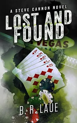 E-Book (epub) Lost and Found (The Steve Cannon Private Detective Novels, #3) von B. R. Laue
