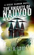 E-Book (epub) The Knights of Nauvoo (The Steve Cannon Private Detective Novels, #4) von B. R. Laue