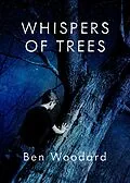 E-Book (epub) Whispers of Trees von Ben Woodard