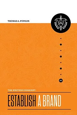 E-Book (epub) Writer's Conquest: Establish a Brand von Thomas A Fowler