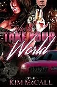 Kartonierter Einband She'LL Take Your World von Kim McCall