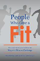Kartonierter Einband People Who Give a Fit: Personal Success Stories from the Mayor's Fitness Challenge von Adam Barringer, Gabriella Ayres