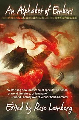 E-Book (epub) An Alphabet of Embers - An Anthology of Unclassifiables von Alvaro Zinos-Amaro, Jy Yang, Kari Sperring