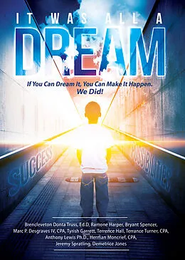 E-Book (epub) It Was All a Dream von Brencleventon Donta Truss, Jeremy Spratling, Demetrice Jones