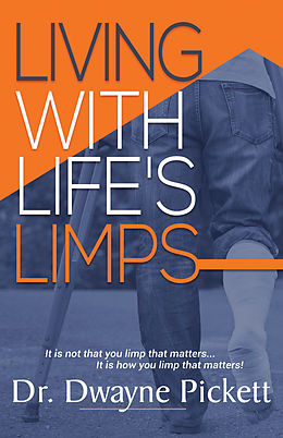 E-Book (epub) Living With Life's Limps von Dwayne Pickett