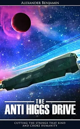 E-Book (epub) Anti Higgs Drive von Lex Benjamin