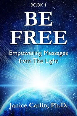 E-Book (epub) Be Free von Ph. D. Janice Carlin