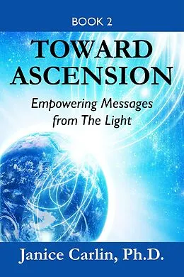 E-Book (epub) Toward Ascension von Ph. D. Janice Carlin