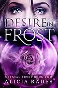 E-Book (epub) Desire in Frost (Crystal Frost, #2) von Alicia Rades