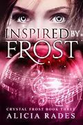 E-Book (epub) Inspired by Frost (Crystal Frost, #3) von Alicia Rades