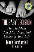 Kartonierter Einband The Baby Decision von Merle A Bombardieri MSW LICSW