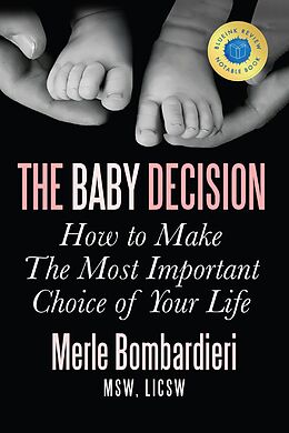 E-Book (epub) The Baby Decision: How to Make The Most Important Choice of Your Life von Merle Bombardieri