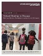 Couverture cartonnée School Closings in Chicago: Staff and Student Experiences and Academic Outcomes de Marisa de La Torre, Jennifer R. Cowhy, Paul T. Moore